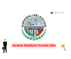 Adana Karaisalı Belediyesi Personel Alımı 2025