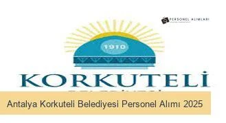 Antalya Korkuteli Belediyesi Personel Alımı 2025