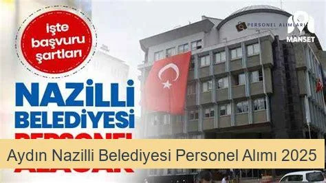 Aydın Nazilli Belediyesi Personel Alımı 2025