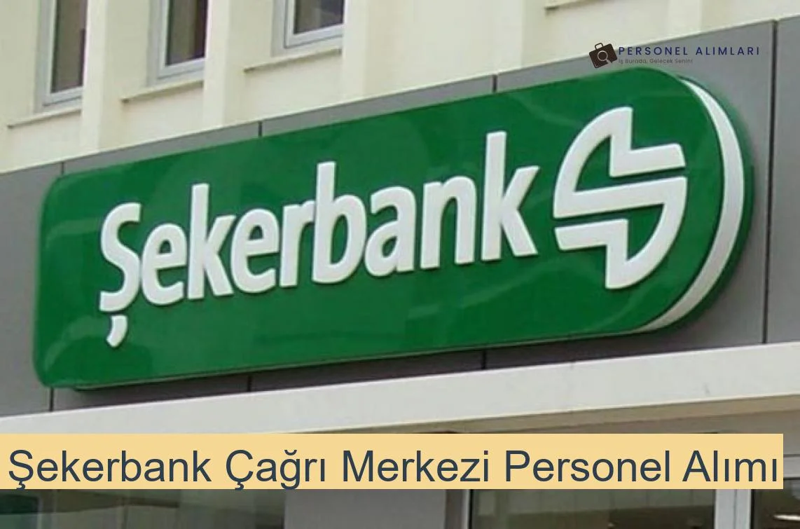 Şekerbank Personel Alımı 2025