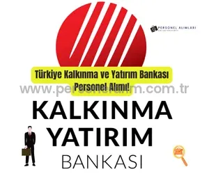 Türkiye Kalkınma Ve Yatırım Bankası A.Ş. Personel Alımı 2025