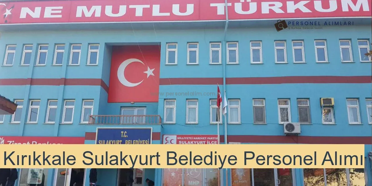 Kırıkkale Sulakyurt Belediyesi Personel Alımı 2025