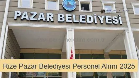 Rize Pazar Belediyesi Personel Alımı 2025