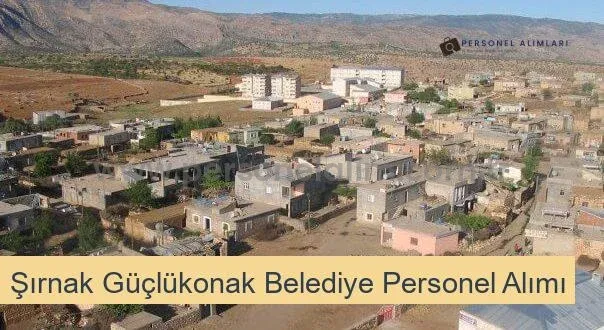 Şırnak Güçlükonak Belediyesi Personel Alımı 2025