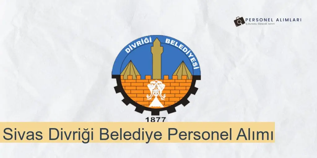 Sivas Divriği Belediyesi Personel Alımı 2025