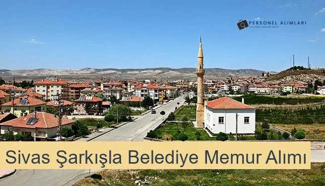 Sivas Şarkışla Belediyesi Personel Alımı 2025