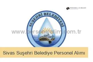 Sivas Suşehri Belediyesi Personel Alımı 2025