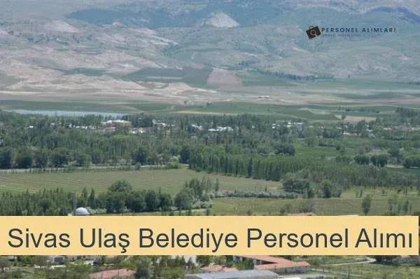 Sivas Ulaş Belediyesi Personel Alımı 2025