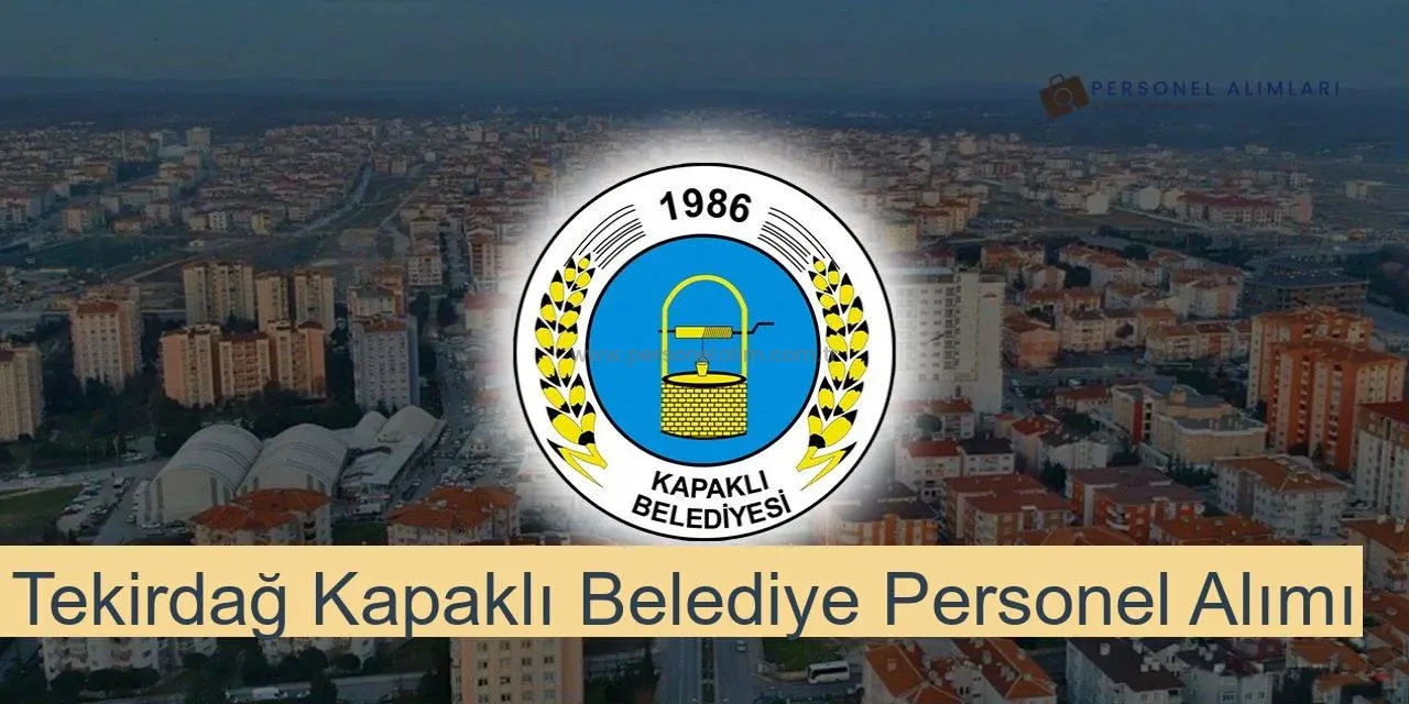 Tekirdağ Kapaklı Belediyesi Personel Alımı 2025