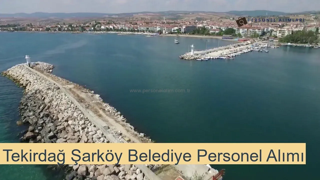 Tekirdağ Şarköy Belediyesi Personel Alımı 2025