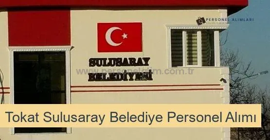 Tokat Sulusaray Belediyesi Personel Alımı 2025