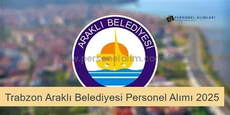 Trabzon Araklı Belediyesi Personel Alımı 2025