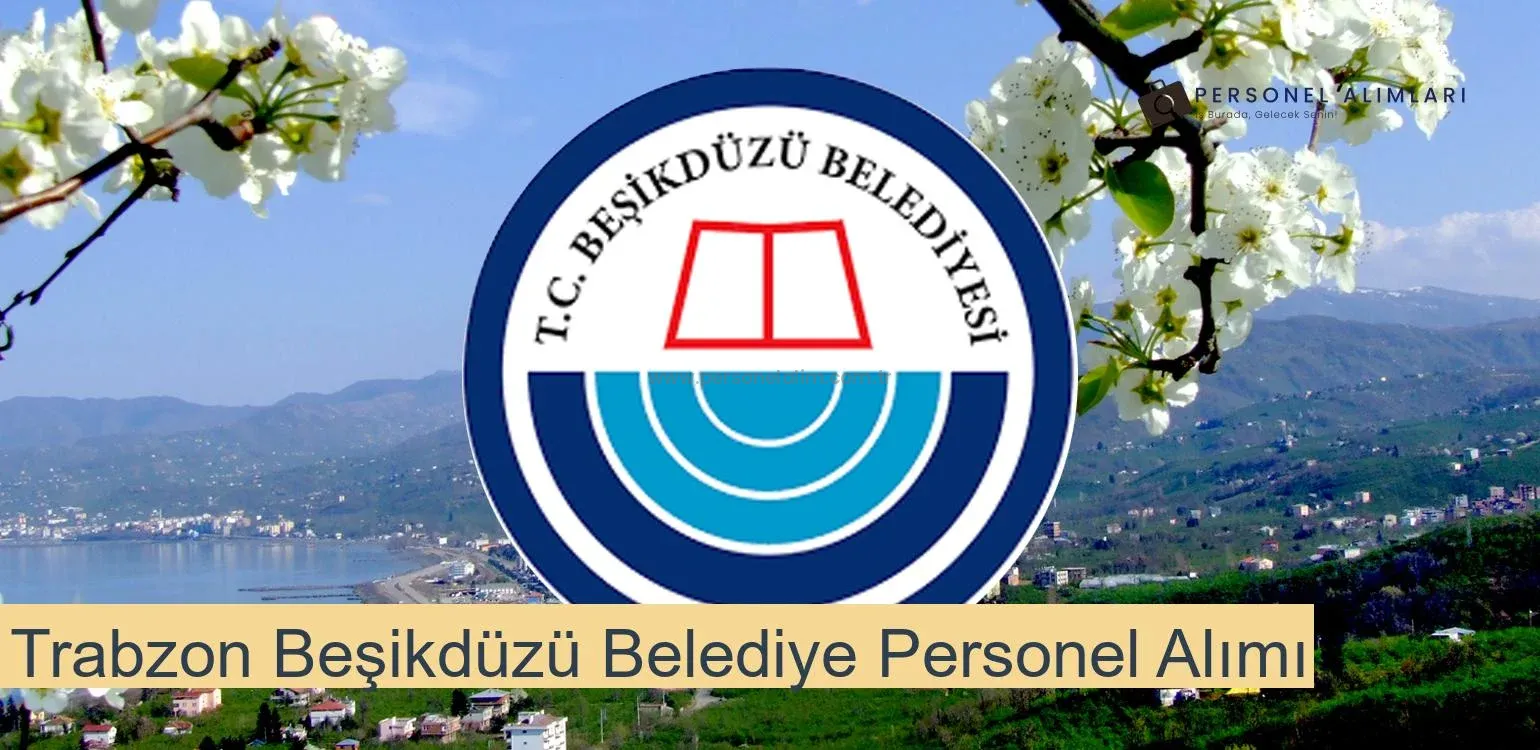 Trabzon Beşikdüzü Belediyesi Personel Alımı 2025