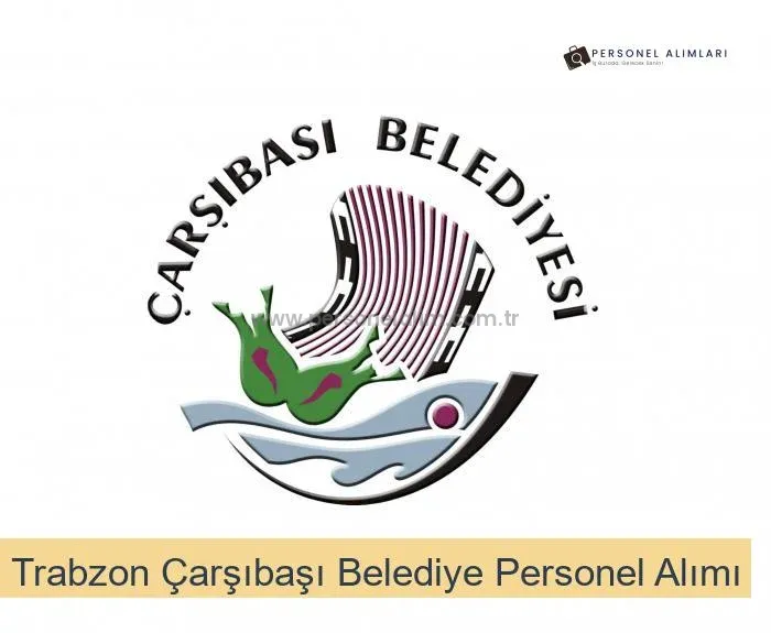 Trabzon Çarşıbaşı Belediyesi Personel Alımı 2025