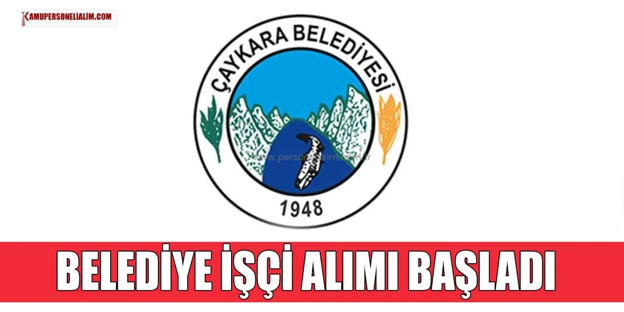 Trabzon Çaykara Belediyesi Personel Alımı 2025