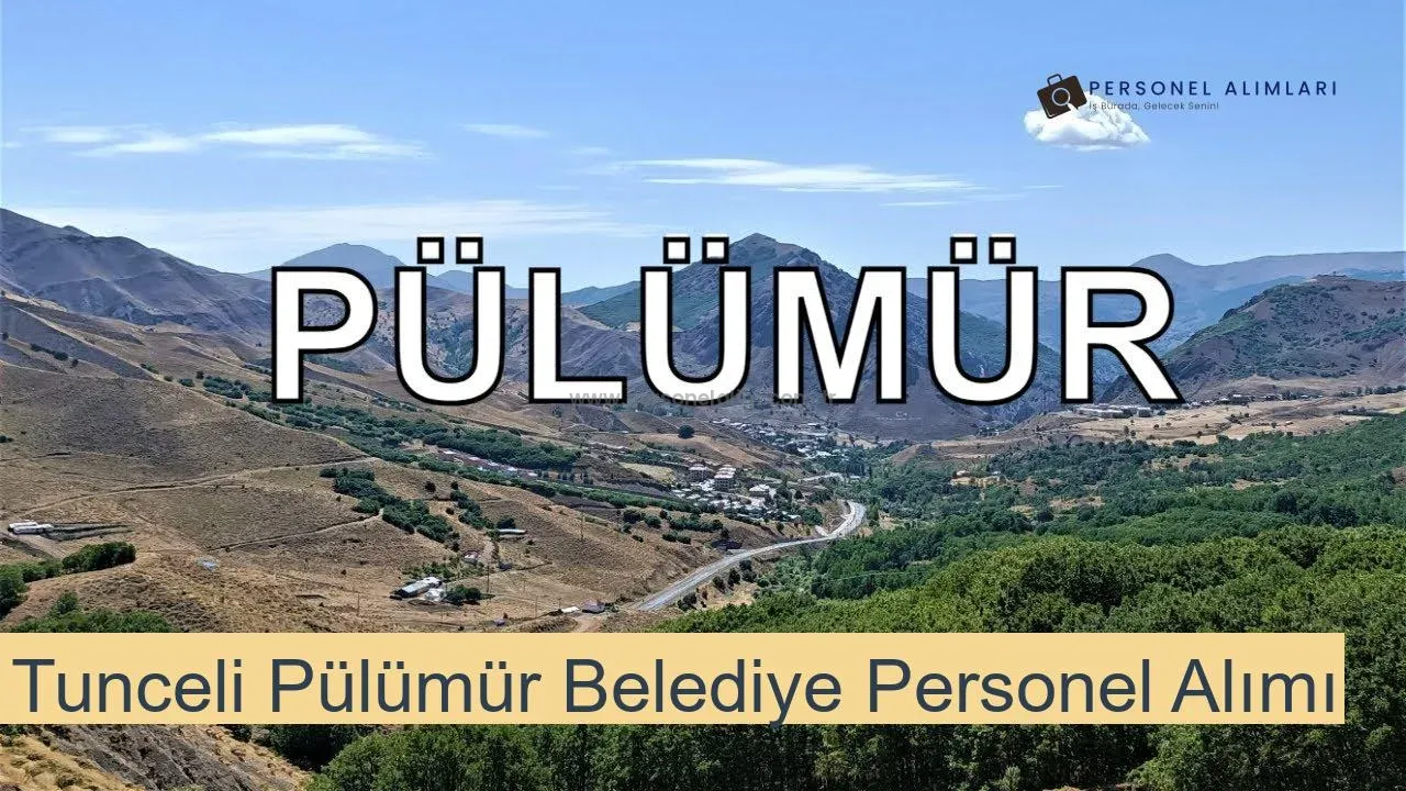 Tunceli Pülümür Belediyesi Personel Alımı 2025