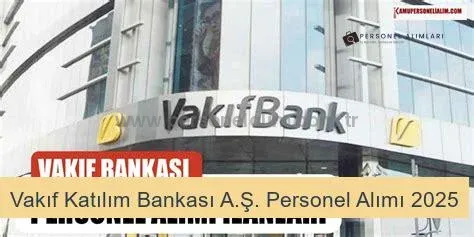 Vakıf Katılım Bankası Personel Alımı 2025