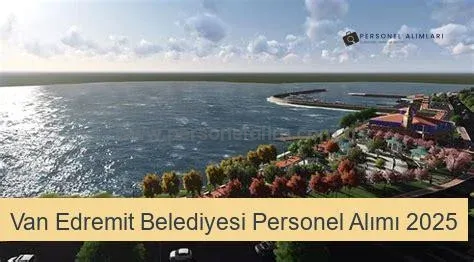 Van Edremit Belediyesi Personel Alımı 2025