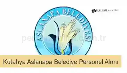 Kütahya Aslanapa Belediyesi Personel Alımı 2025