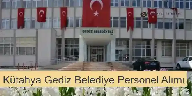 Kütahya Gediz Belediyesi Personel Alımı 2025