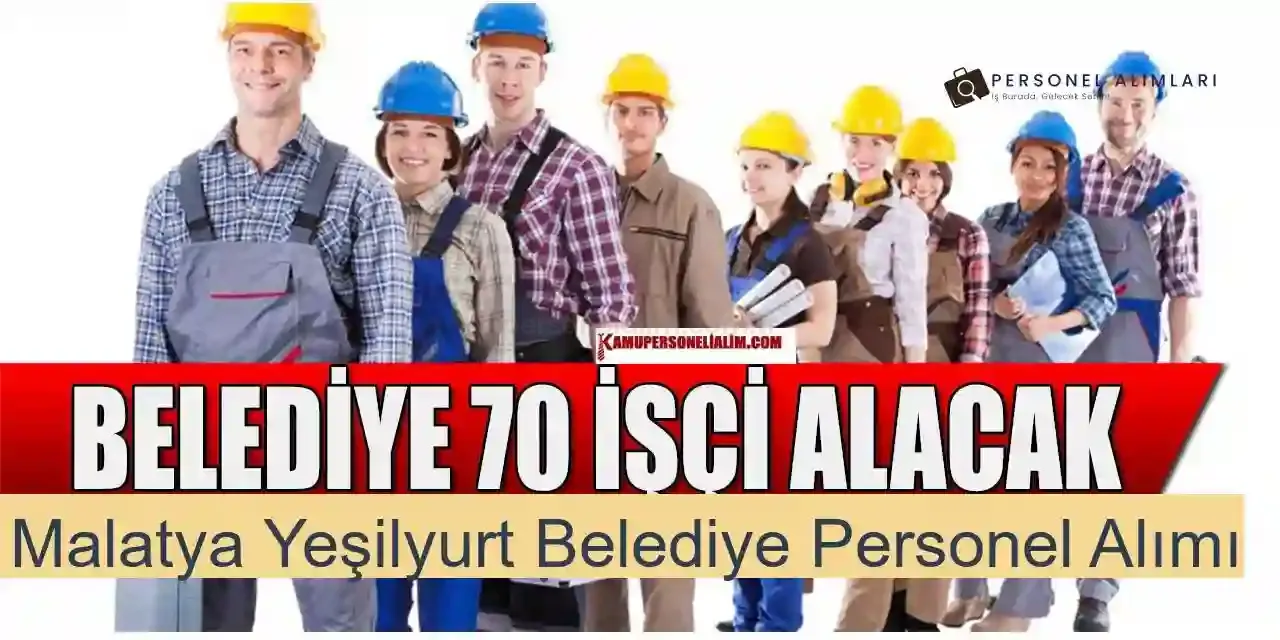 Malatya Yeşilyurt Belediyesi Personel Alımı 2025