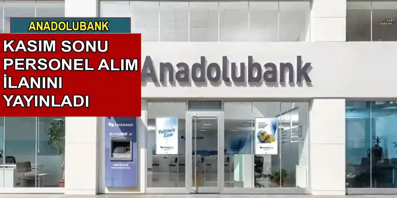 Anadolubank Personel Alımı 2025