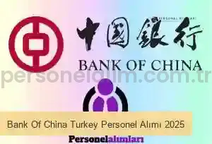 Bank Of China Turkey Personel Alımı 2025