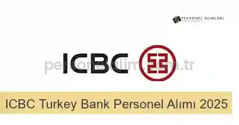 ICBC Turkey Bank Personel Alımı 2025