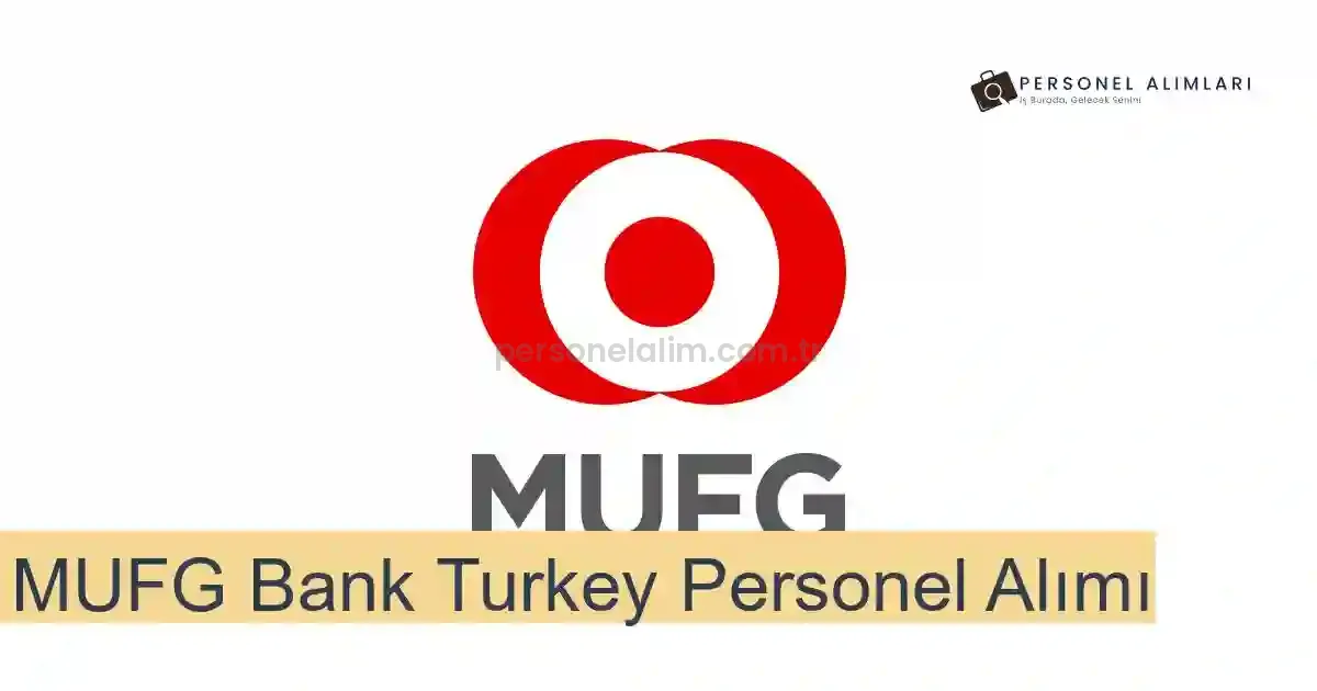 MUFG Bank Turkey Personel Alımı 2025