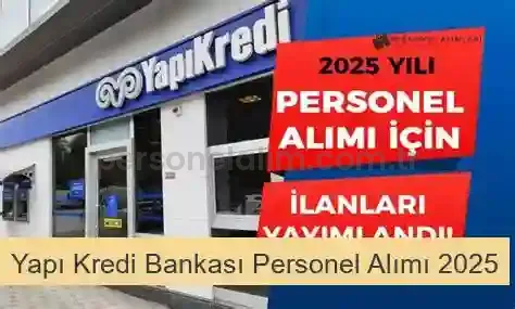 Yapı Kredi Bankası Personel Alımı 2025